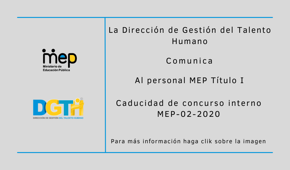 La Dirección de Gestión del Talento Humano comunica al personal MEP Título I, caducidad del concurso Interno MEP-02-2020.
Para más información haga click sobre la imagen.